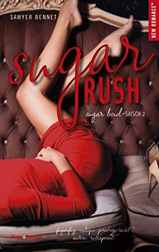 A vos agendas : Retrouvez la saga Sugar Bowl avec Sugar Rush de Sawyer Bennet