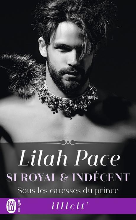 Si royal et indécent Tome 2 : Sous les caresses du prince de Lilah Pace