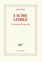 L'autre George, à la rencontre de George Eliot - Mona Ozouf
