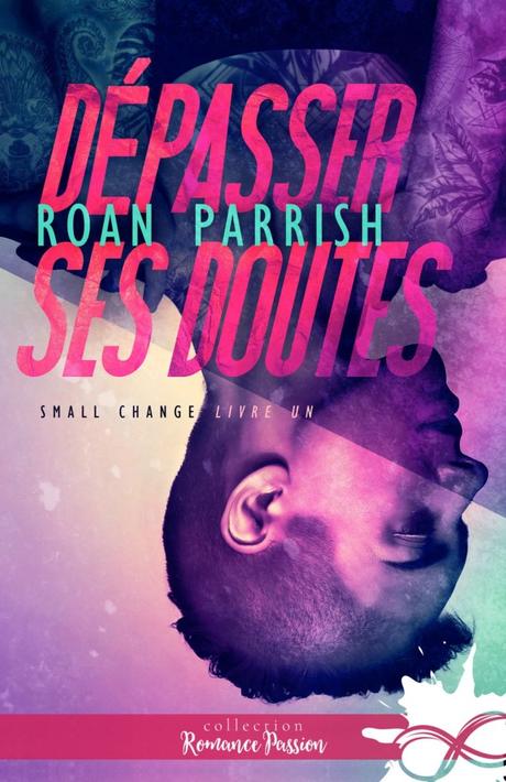 Dépasser ses doutes : Small Change T1 de Roan Parrish