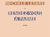 Rendez-vous Parme, Michèle Lesbre