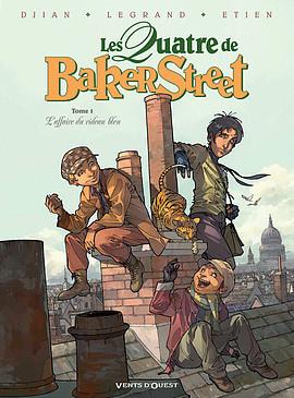 Les Quatre de Baker Street - Tome 1. J-B DJIAN, Olivier LEGRAND et David ETIEN – 2009 (BD)