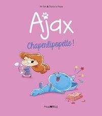 Ajax tome 3: Chaperlipopette de Mr Tan illustré par Diane le Feyer