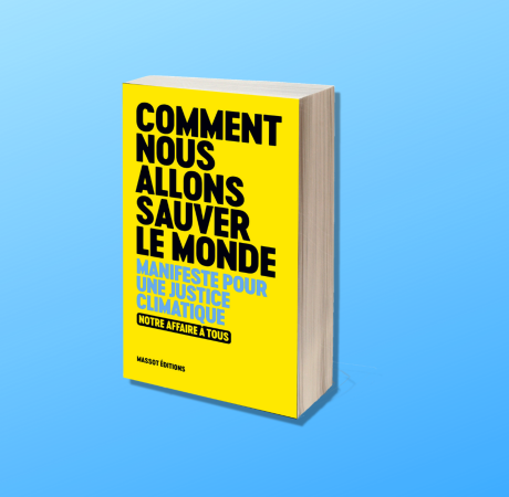 #Culture - #Livre - COMMENT NOUS ALLONS SAUVER LE MONDE ! Massot Éditions