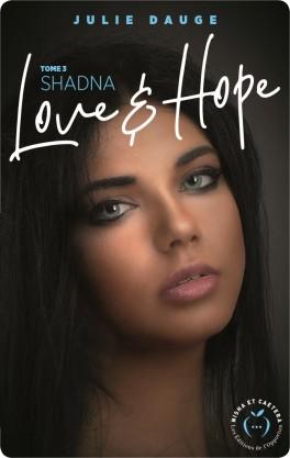 Love and Hope, tome 3 : Shadna, Julie Dauge