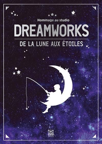 DreamWorks: De la lune aux étoiles