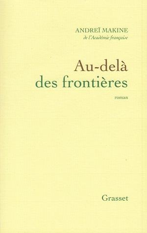 Au-delà des frontières, d'Andreï Makine
