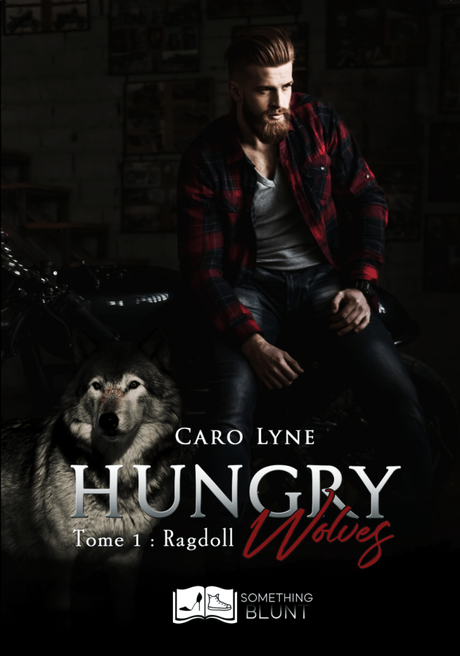Hungry Wolves Tome 1 – Ragdoll de Caro Lyne