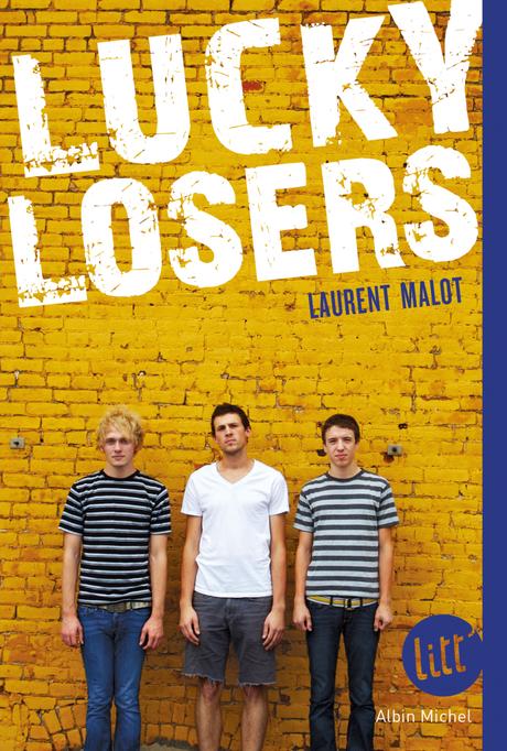 {Découverte} Lucky Loosers, Laurent Malot – @Bookscritics