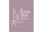 (Anthologie permanente) Michèle Métail, Portraits Robots