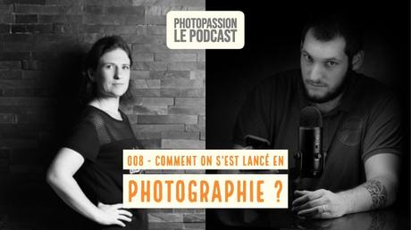 Podcast Photo – Comment on s’est lancé en photographie ?