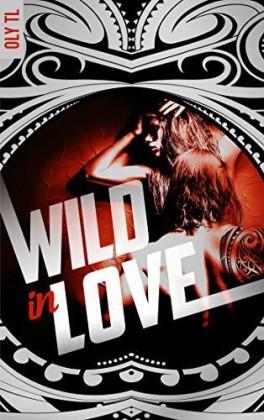Ma ChRoNiQuE – Wild & Rebel Tome 2 : Wild in love d’Angel Arekin