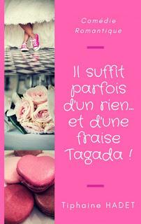 Il suffit parfois d'un rien et d'une fraise tagada de Tiphaine Hadet Il suffit parfois d'un rien et d'une fraise tagada de Tiphaine Hadet