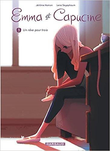 Emma et Capucine, tome 1 : un rêve pour trois