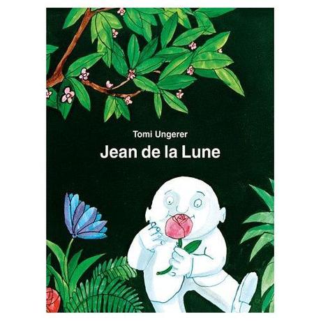 {Découverte} Jean de la Lune, Tomi Ungerer – @Bookscritics {Découverte} Jean de la Lune, Tomi Ungerer – @Bookscritics
