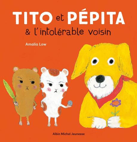 Tito et Pépita & l’intolérable voisin de Amalia Low