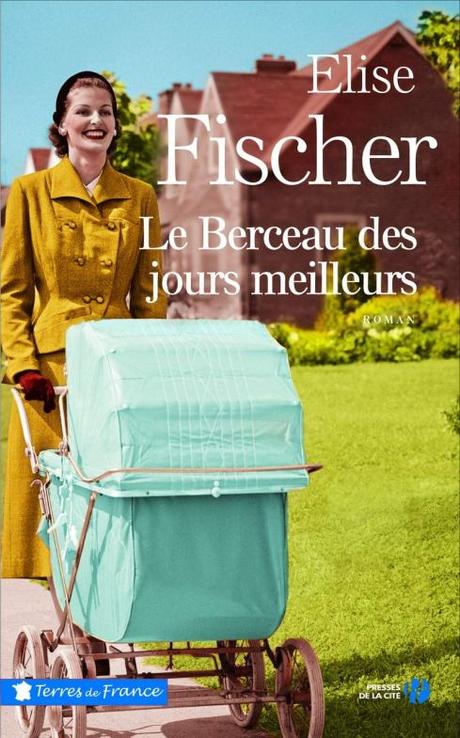 Le berceau des jours meilleurs, d’Elise Fischer