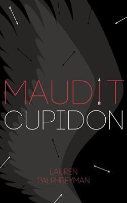 Maudit Cupidon #1 de Lauren Palphreyman
