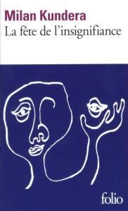 La fête de l’Insignifiance, de Milan Kundera La fête de l’Insignifiance, de Milan Kundera