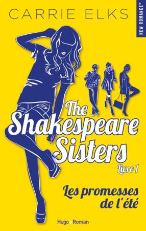 The Shakespeare sisters, tome 1 : Les promesses de l’été, de Carrie Elks
