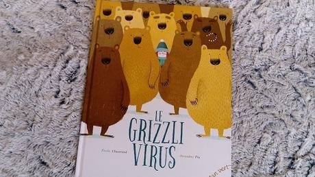 Le grizzli virus – Emilie Chazerand et Amandine Piu