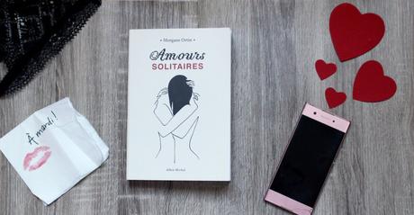Amours solitaires – Morgane Ortin