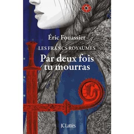 Par deux fois tu mourras d’Eric Fouassier