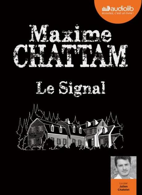 [Livre Audio] Le Signal de Maxime Chattam : J’ai adoré !
