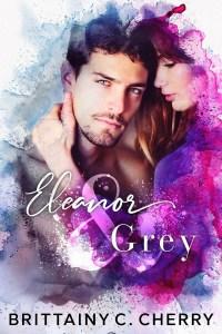 Cover Reveal – Découvrez la couverture de Eleanor & Grey de Brittainy C. Cherry