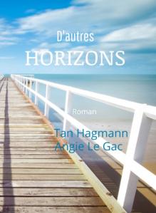 D’autres Horizons de Tan Hagmann & Angie Le Gac