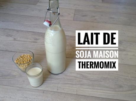 lait de soja maison au thermomix lait de soja maison au thermomix