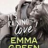 It’s raining love ! d’Emma Green