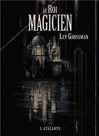 Le Roi Magicien, Lev Grossman