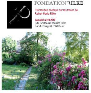Fondation Rainer Maria RILKE à Sierre  le Samedi 6 Avril 2019 « Promenade poétique