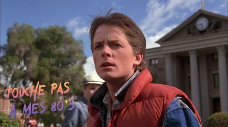 [TOUCHE PAS À MES 80ϟs] : #26. Back To The Future