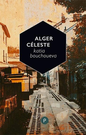Alger Céleste, de Katia Bouchoueva 9782371775688-small