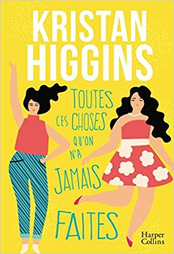 A vos agendas : Retrouvez Toutes ces choses qu'on a jamais faites de Kristan Higgins