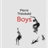 Boys de Pierre Théobald Boys de Pierre Théobald