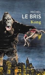 Michel Le Bris, King Kong et le mystère du monde