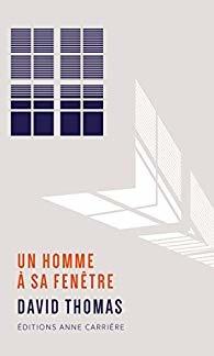 Un homme à sa fenêtre de David THOMAS Un homme à sa fenêtre de David THOMAS