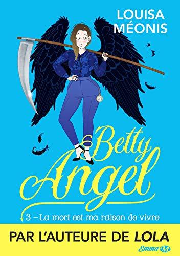 Mon avis sur le génial 3ème tome de Betty Angel de Louisa Méonis