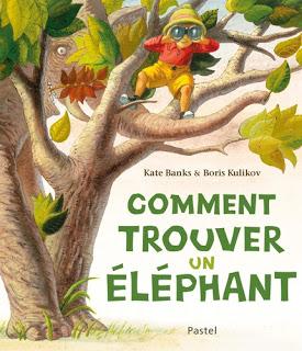 Comment trouver un éléphant de Boris Kulikov et Kate Banks