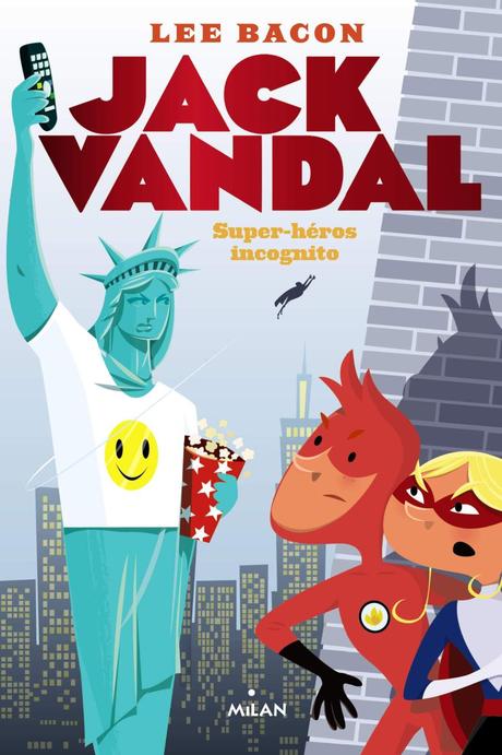 {Découverte} Jack Vandal, Tome 2 : Super-héros incognito, Lee Bacon – @Bookscritics