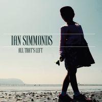 Ian Simmonds ‘ All That’s Left Ian Simmonds ‘ All That’s Left