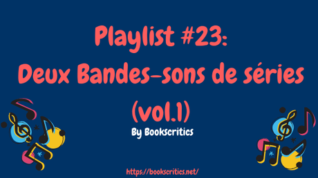 {Musique} Playlist #23 : Deux bandes-sons de séries (vol.1) – @Bookscritics