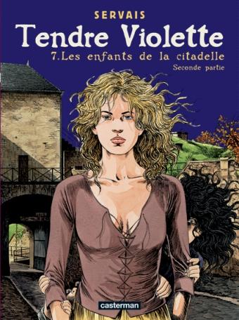 Tendre Violette - Tome 7 - Les Enfants de la citadelle (seconde partie)
