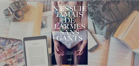 N’essuie jamais de larmes sans gants | Jonas Gardell
