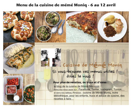 menus du 6 au 12 avril dans la cuisine de mémé Moniq