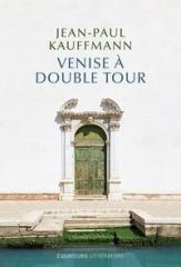 Venise à double tour - Jean Paul Kauffmann