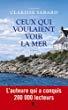 Ceux qui voulaient voir la mer de Clarisse Sabard – Un grand roman tout en émotion !